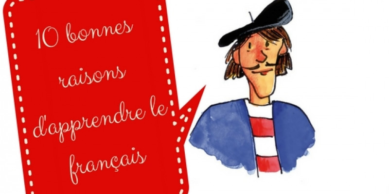 10 BONNES RAISONS DâAPPRENDRE LE FRANÃAIS